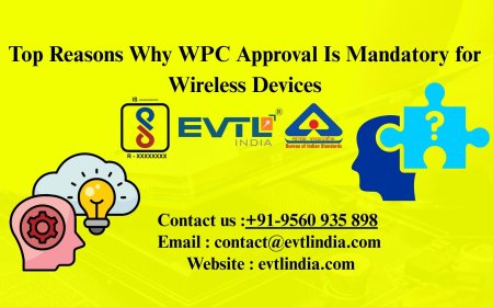 Top Reasons Why WPC Approval Is Mandatory for Wireless Devices
