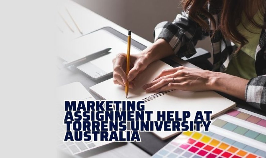 Marketing Assignment Help at Torrens University Australia