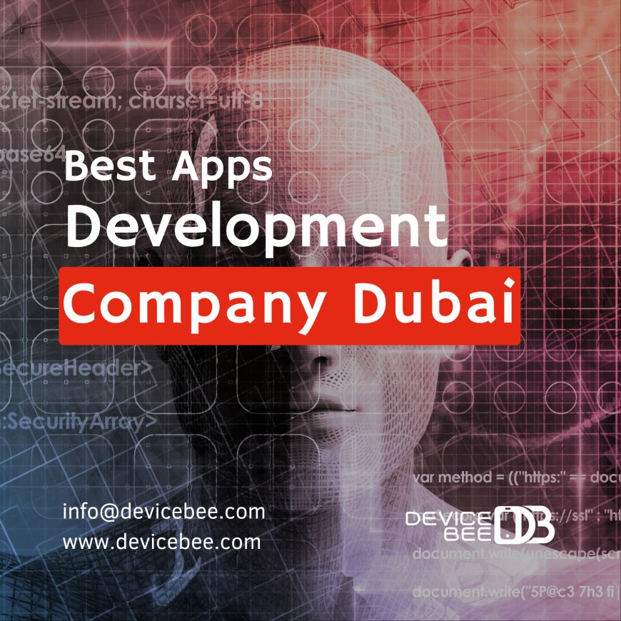DeviceBee: Your Trusted Partner for Mobile App Development in Dubai