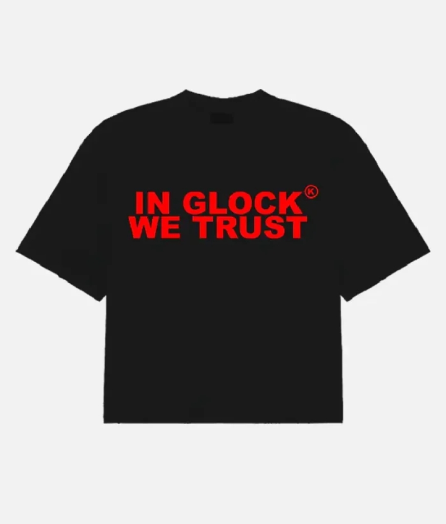 "In Glock We Trust" Shirt: A Statement of Strength, Identity, and Bold Fashion