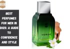 Best Perfumes for Men in 2025: A Guide to Confidence and Style