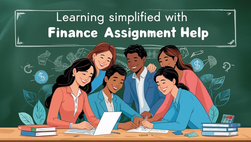 Learning Simplified With Finance Assignment Help
