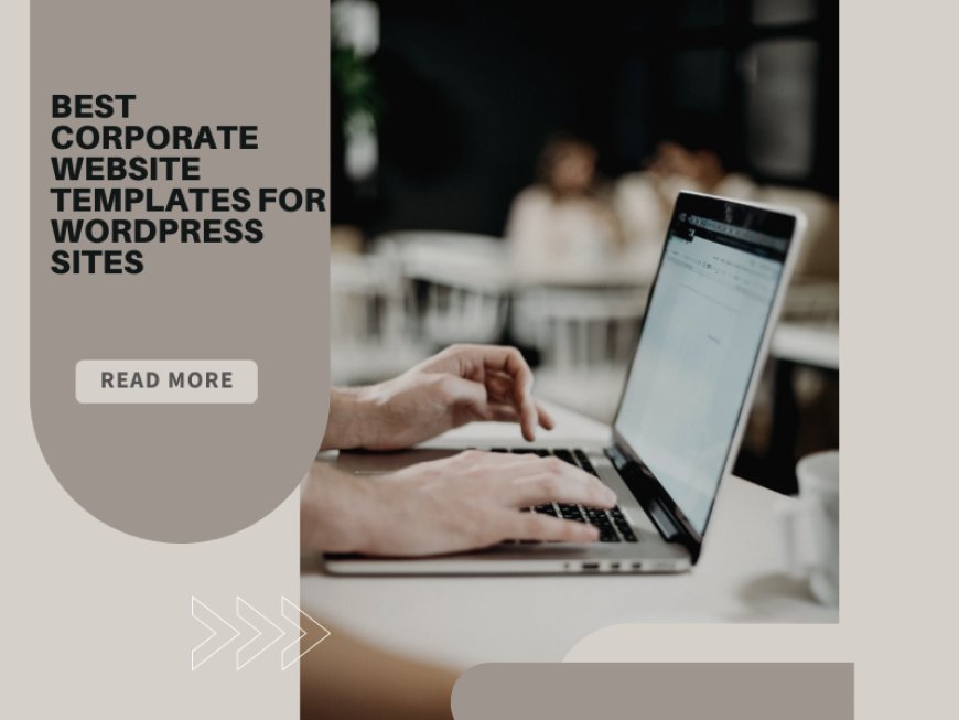 Best Corporate Website Templates for WordPress Sites