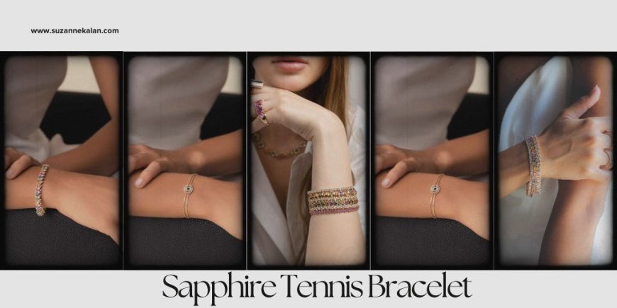 Why the Sapphire Tennis Bracelet Belongs in Your Travel Jewelry Edit