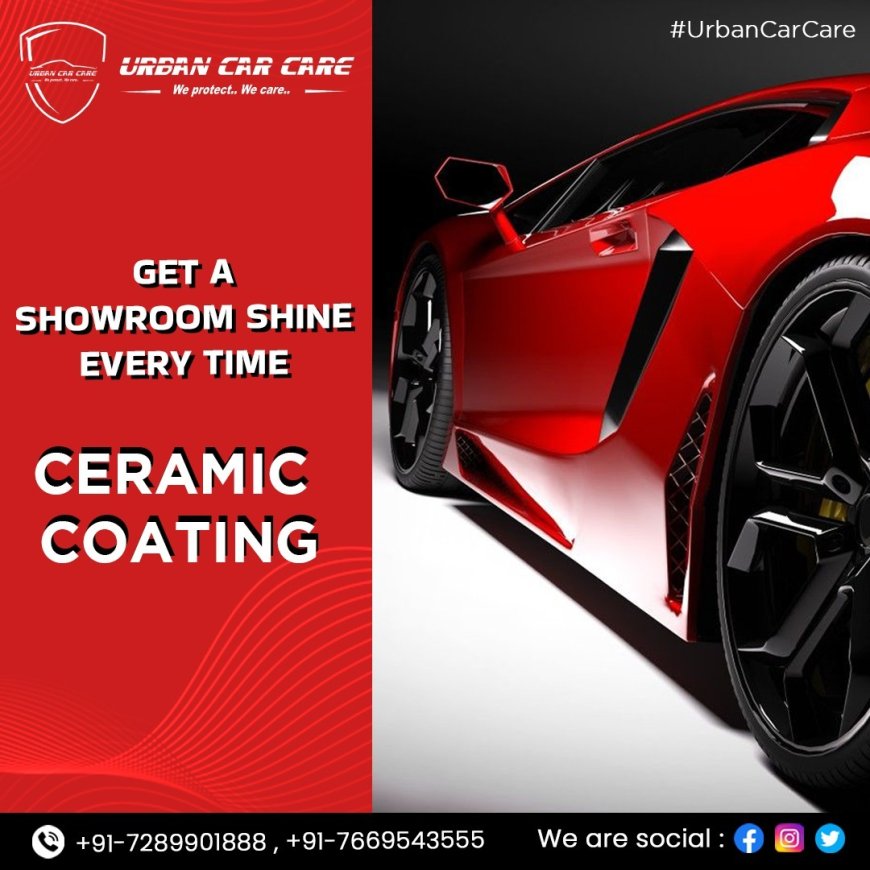 Best Ceramic Coating in Delhi for Long-Lasting Shine