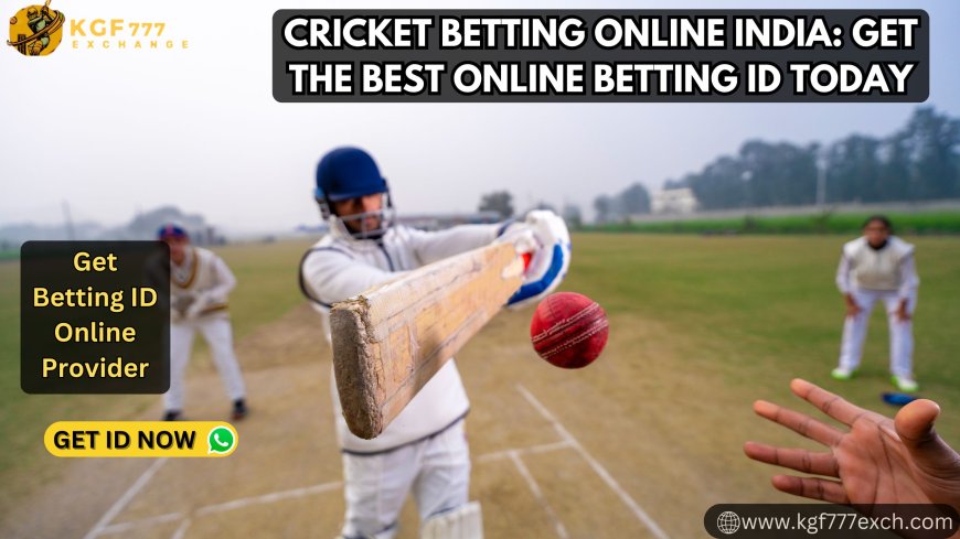 Cricket Betting Online India: Get the Best Online Betting ID Today
